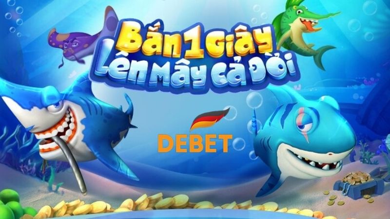 Đôi nét về game Bắn cá 3D đổi thưởng tại DEBET