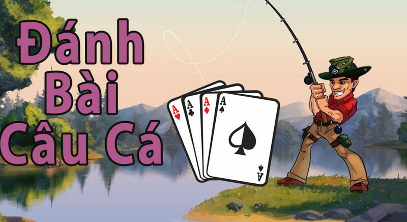 Game bài câu cá được rất nhiều người yêu thích